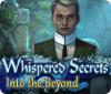  Whispered Secrets: Into the Beyond παιχνίδι